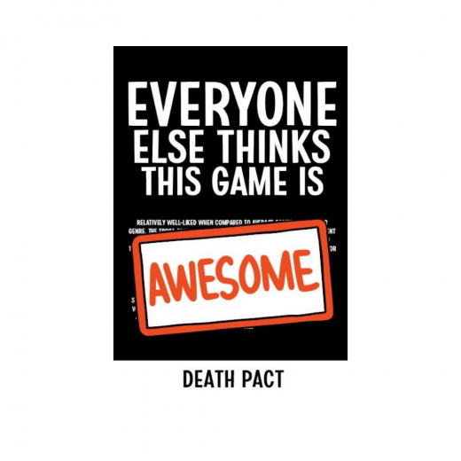 Everyone Else Thinks This Game is Awesome: Death Pact (Exp.) ryhmässä SEURAPELIT / Lisäosat @ Spelexperten (GQE034)