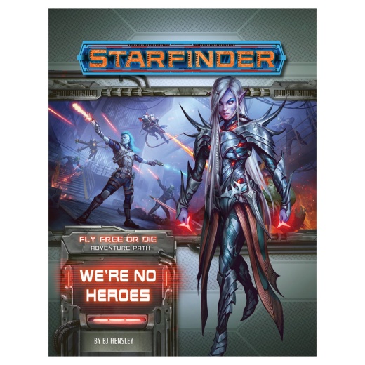 Starfinder RPG: We're No Heroes (Fly Free or Die 1 of 6) ryhmässä  @ Spelexperten (PZO7234)
