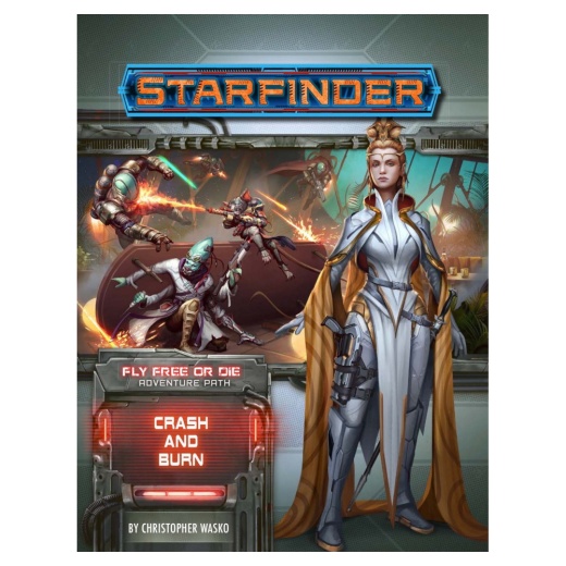 Starfinder RPG: Crash & Burn (Fly Free or Die 5 of 6) ryhmässä  @ Spelexperten (PZO7238)