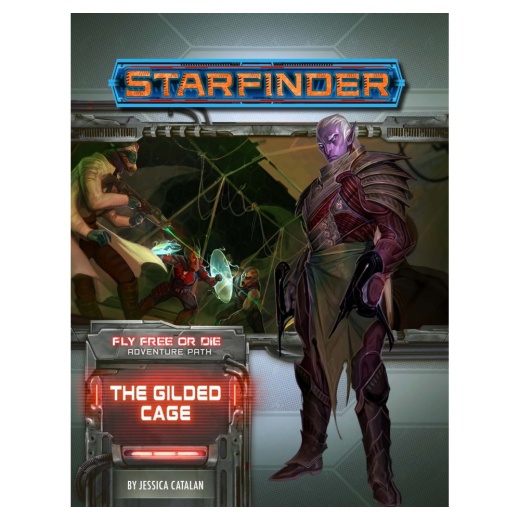 Starfinder RPG: The Gilded Cage (Fly Free or Die 6 of 6) ryhmässä SEURAPELIT / Roolipelit / Starfinder @ Spelexperten (PZO7239)