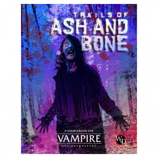 Vampire: The Masquerade RPG - Trails of Ash and Bone ryhmässä SEURAPELIT / Roolipelit / Vampire: The Masquerade @ Spelexperten (RGS01111)