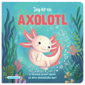 Pekbok - Jag är en Axolotl Pekbok - Jag är en Axolotl
