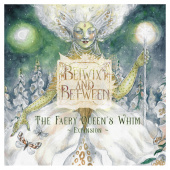 Betwixt and Between: Faery Queen's Whim (Exp.) Betwixt and Between: Faery Queen's Whim (Exp.)