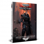 Warhammer 40,000 RPG: Wrath & Glory - Adventures in Gilead Warhammer 40,000 RPG: Wrath & Glory - Adventures in Gilead