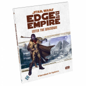 Star Wars RPG: Edge of the Empire - Enter the Unknown Star Wars RPG: Edge of the Empire - Enter the Unknown