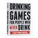 Drinking Games for People Who Never Drink (Except When They Do)