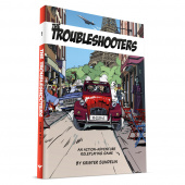 The Troubleshooters RPG: Core Rules The Troubleshooters RPG: Core Rules